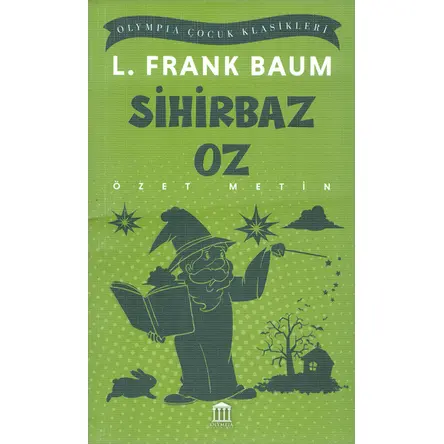 Sihirbaz Oz (Özet Metin) - L. Frank Baum - Olympia Yayınları