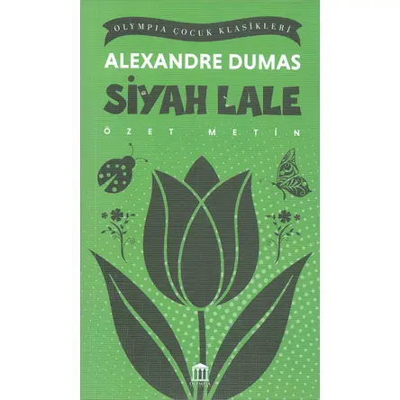 Siyah Lale (Özet Metin) - Alexandre Dumas - Olympia Yayınları