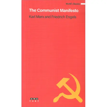 The Communist Manifesto - Karl Marx, Friedrich Engels - Anayurt Yayınları