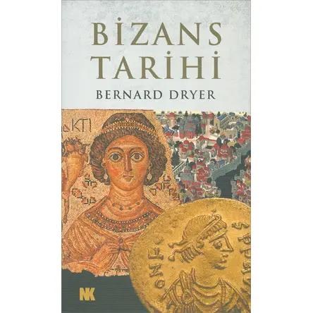 Bizans Tarihi - Bernard Dryer - Nokta Kitap