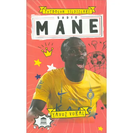 Sadio Mane Futbolun Yıldızları - Yavuz Vural - Olympia Yayınları