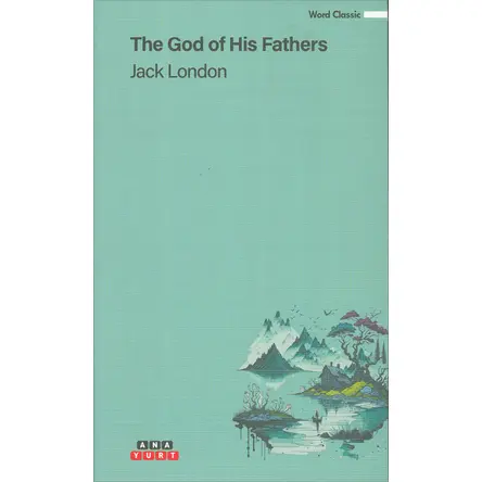 The God Of His Fathers - Jack London - Anayurt Yayınları