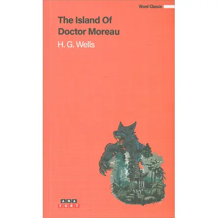 The Island Of Doctor Moreau - H. G. Wells - Anayurt Yayınları