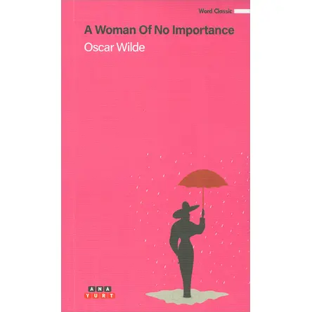 A Woman Of No Importance - Oscar Wilde - Anayurt Yayınları