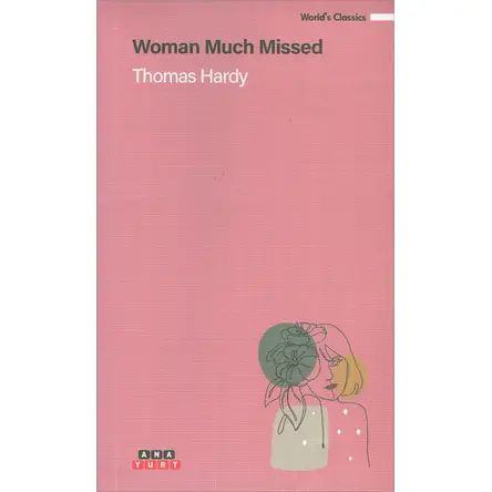 Woman Much Missed - Thomas Hardy - Anayurt Yayınları