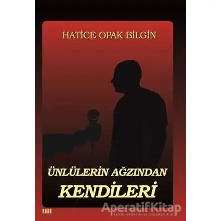 Ünlülerin Ağızından Kendileri - Hatice Opak Bilgin - Tunç Yayıncılık