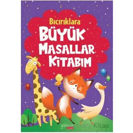 Bıcırıklara Büyük Masallar Kitabım - Kollektif - Yakamoz Yayınevi