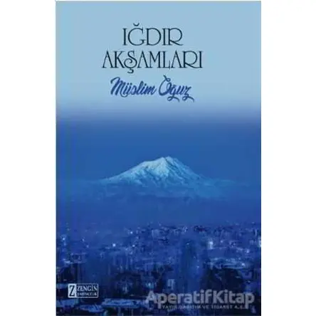 Iğdır Akşamları - Müslim Oğuz - Zengin Yayıncılık