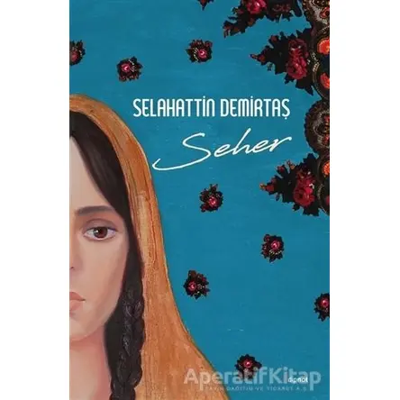 Seher - Selahattin Demirtaş - Dipnot Yayınları