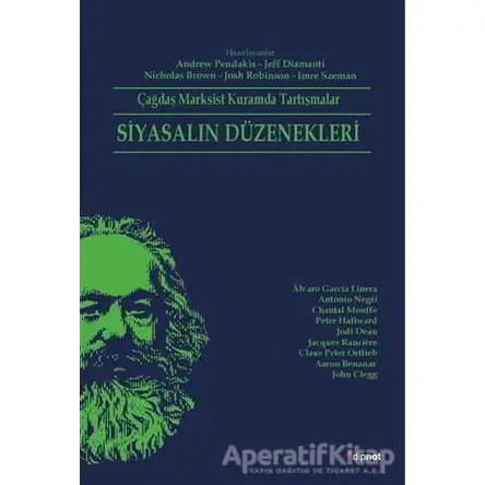 Siyasalın Düzenekleri - Andrew Pendakis - Dipnot Yayınları