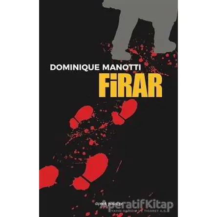 Firar - Dominique Manotti - Dipnot Yayınları