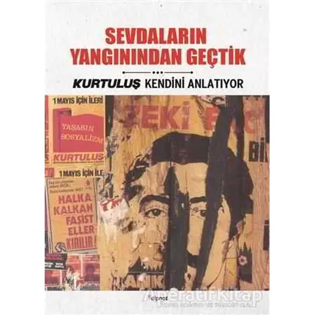 Sevdaların Yangınından Geçtik - Hüseyin Soylu - Dipnot Yayınları