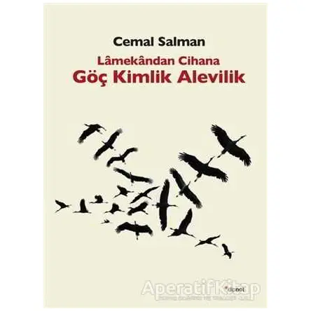 Lamekandan Cihana Göç Kimlik Alevilik - Cemal Salman - Dipnot Yayınları