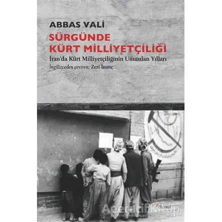 Sürgünde Kürt Milliyetçiliği - Abbas Vali - Dipnot Yayınları