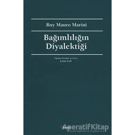 Bağımlılığın Diyalektiği - Ruy Mauro Marini - Dipnot Yayınları