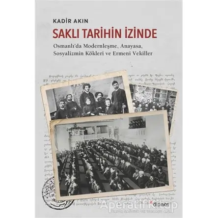 Saklı Tarihin İzinde - Kadir Akın - Dipnot Yayınları