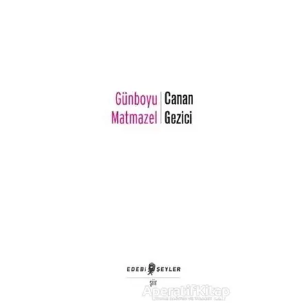 Günboyu Matmazel - Canan Gezici - Edebi Şeyler
