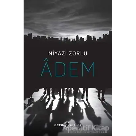 Adem - Niyazi Zorlu - Edebi Şeyler
