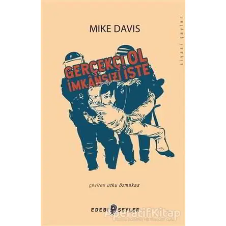 Gerçekçi Ol, İmkansızı İste - Mike Davis - Edebi Şeyler