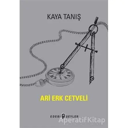 Ari Erk Cetveli - Kaya Tanış - Edebi Şeyler