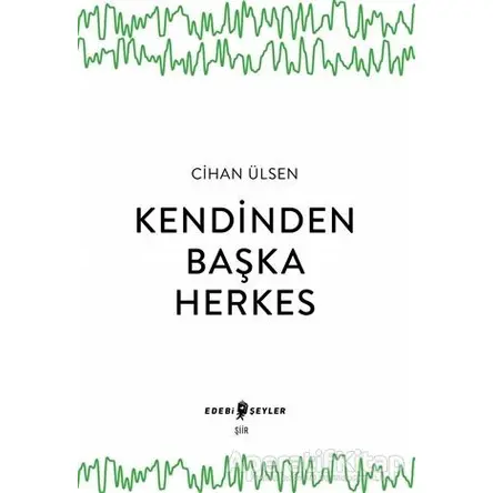 Kendinden Başka Herkes - Cihan Ülsen - Edebi Şeyler