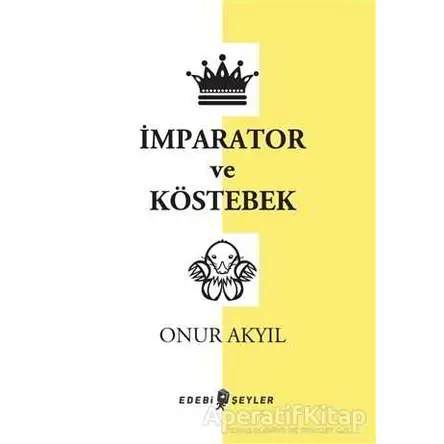 İmparator ve Köstebek - Onur Akyıl - Edebi Şeyler