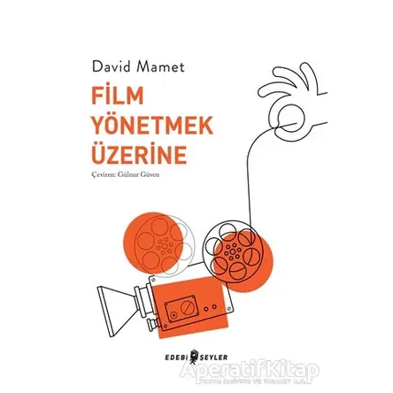 Film Yönetmek Üzerine - David Mamet - Edebi Şeyler