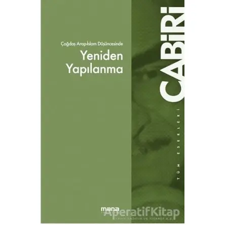 Çağdaş Arap Düşüncesinde Yeniden Yapılanma - Muhammed Abid el-Cabiri - Mana Yayınları