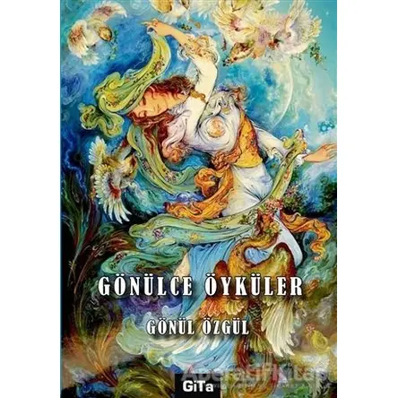 Gönülce Öyküler - Gönül Özgül - Gita Yayınları