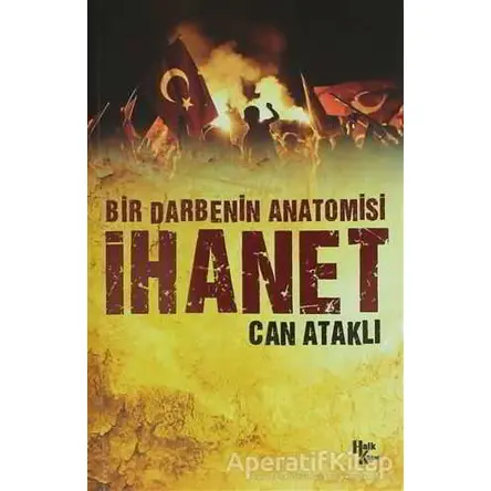 Bir Darbenin Anatomisi: İhanet - Can Ataklı - Halk Kitabevi
