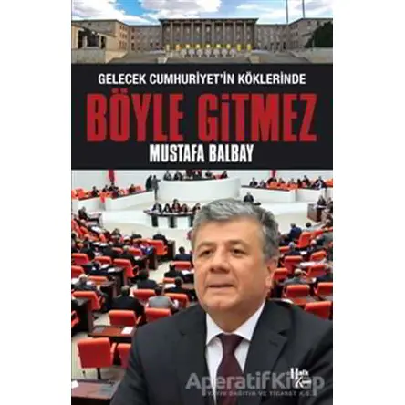 Böyle Gitmez - Mustafa Balbay - Halk Kitabevi