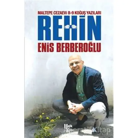 Rehin - Maltepe Cezaevi B-9 Koğuş Yazıları - Enis Berberoğlu - Halk Kitabevi