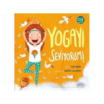 Yogayı Seviyorum! - Ezgi Berk - Abm Yayınevi