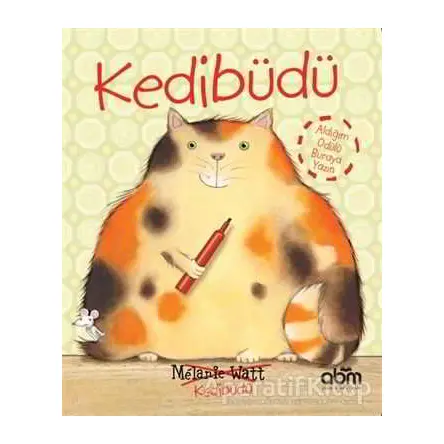 Kedibüdü - Melanie Watt - Abm Yayınevi