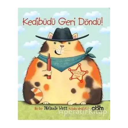 Kedibüdü Geri Döndü! - Melanie Watt - Abm Yayınevi
