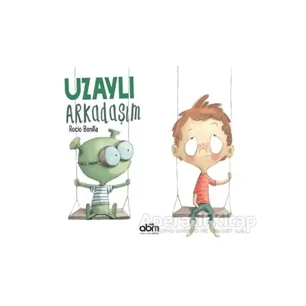 Uzaylı Arkadaşım - Rocio Bonilla - Abm Yayınevi