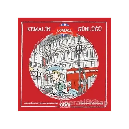 Kemal’in Londra Günlüğü - Özge A. Lokmanhekim - Abm Yayınevi
