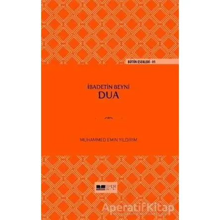 İbadetin Beyni Dua - Emin Yıldırım - Siyer Yayınları