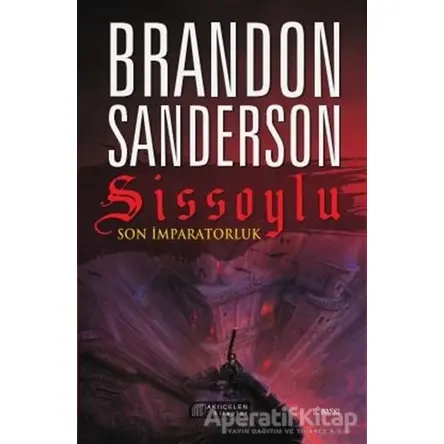Sissoylu - Son İmparatorluk 1 - Brandon Sanderson - Akıl Çelen Kitaplar