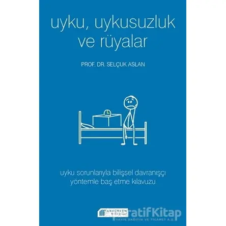 Uyku Uykusuzluk ve Rüyalar - Selçuk Aslan - Akıl Çelen Kitaplar