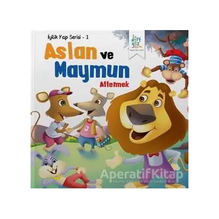 Aslan ve Maymun - Affetmek - Future Co - Dörtgöz Yayınları