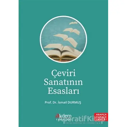 Çeviri Sanatının Esasları - İsmail Durmuş - Akdem Yayınları