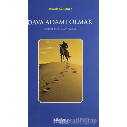 Dava Adamı Olmak - Ahmed Ağırakça - Akdem Yayınları