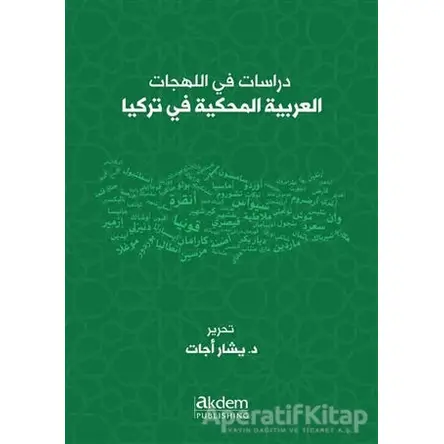 Dirasat Fi’l-Lehecati’l-Arabiyyeti’l-Mahkiyye Fi Turkiya - Studıes On Arabıc Dıalects Spoken In Turk