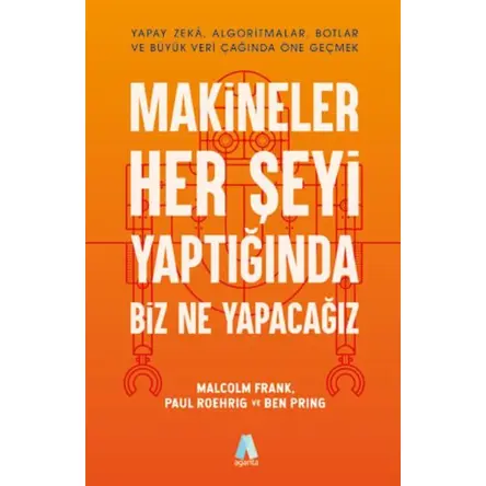 Makineler Her Şeyi Yaptığında Biz Ne Yapacağız Aganta Kitap