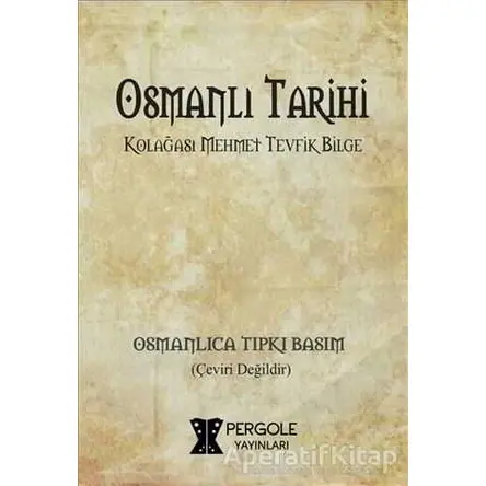 Osmanlı Tarihi - Mehmet Tevfik Bilge - Pergole Yayınları