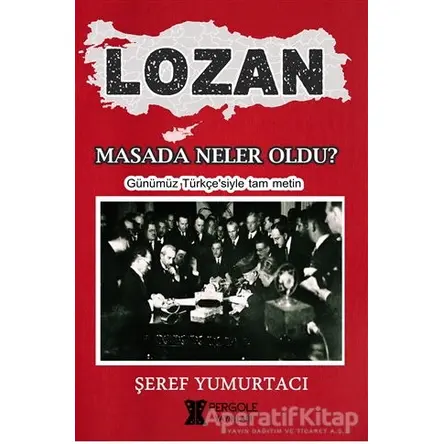 Lozan - Masada Neler Oldu? - Şeref Yumurtacı - Pergole Yayınları