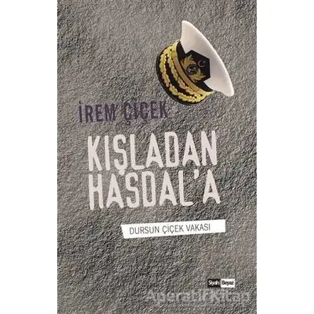 Kışladan Hasdala - İrem Çiçek - Siyah Beyaz Yayınları