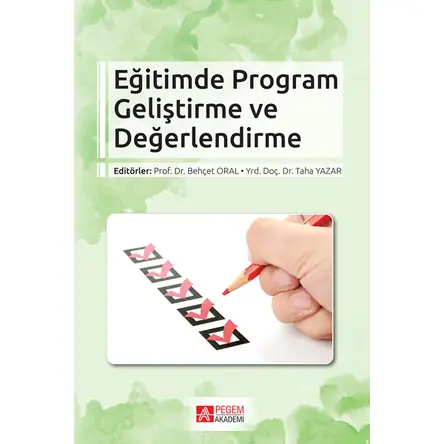 Eğitimde Program Geliştirme ve Değerlendirme - Taha Yazar - Pegem Akademi Yayıncılık