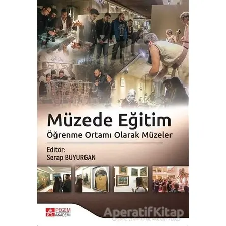 Müzede Eğitim - Kolektif - Pegem Akademi Yayıncılık